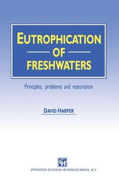 portada Eutrophication of Freshwaters: Principles, Problems and Restoration (en Inglés)