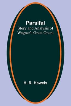portada Parsifal: Story and Analysis of Wagner's Great Opera (en Inglés)