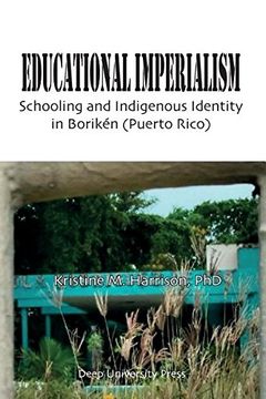 portada Educational Imperialism: Schooling and Indigenous Identity in Borikén, Puerto Rico (Language Education Policy Studies) (en Inglés)