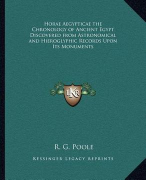portada horae aegypticae the chronology of ancient egypt discovered from astronomical and hieroglyphic records upon its monuments (en Inglés)