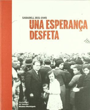 portada Sabadell 1931 - 1945 Una Esperança Desfeta