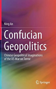 portada Confucian Geopolitics: Chinese Geopolitical Imaginations of the us war on Terror (en Inglés)