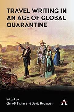 portada Travel Writing in an age of Global Quarantine (Anthem Studies in Travel) (in English)
