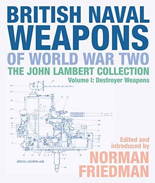 portada British Naval Weapons of World war Two: The John Lambert Collection, Volume i: Destroyer Weapons (in English)