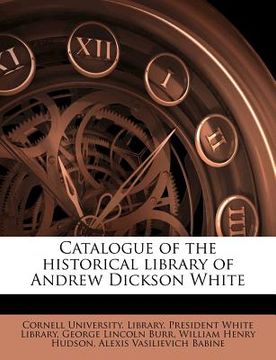 portada catalogue of the historical library of andrew dickson white (en Inglés)