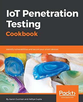 portada Iot Penetration Testing Cookbook: Identify Vulnerabilities and Secure Your Smart Devices (in English)