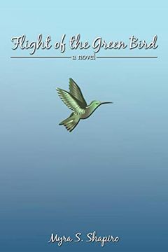 portada Flight of the Green Bird: A Novel (en Inglés)