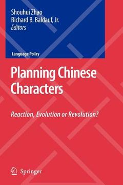 portada planning chinese characters: reaction, evolution or revolution? (en Inglés)