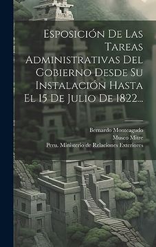 portada Esposición de las Tareas Administrativas del Gobierno Desde su Instalación Hasta el 15 de Julio de 1822.