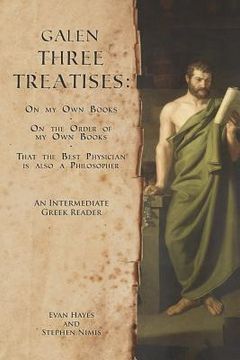 portada Galen, Three Treatises: An Intermediate Greek Reader: Greek Text with Running Vocabulary and Commentary (en Inglés)