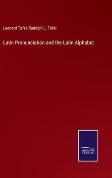 portada Latin Pronunciation and the Latin Alphabet (en Inglés)