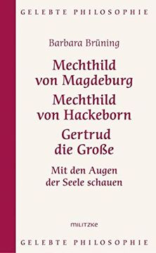 portada Mechthild von Magdeburg, Mechthild von Hackeborn, Gertrud die Große: Mit den Augen der Seele schauen (en Alemán)