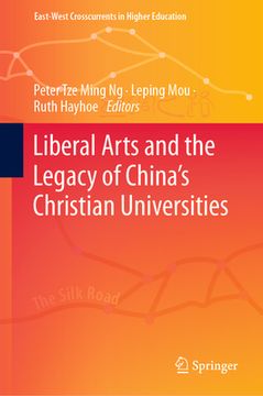 portada Liberal Arts and the Legacy of China's Christian Universities (in English)
