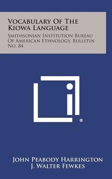 portada Vocabulary of the Kiowa Language: Smithsonian Institution Bureau of American Ethnology, Bulletin No. 84 (in English)