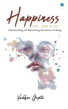 portada Happiness: How When and Why (en Inglés)