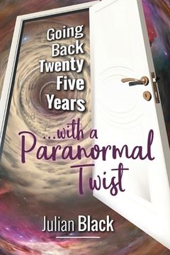 portada Going Back Twenty-Five Years: with a Paranormal Twist (en Inglés)