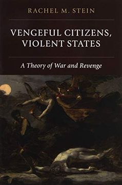 portada Vengeful Citizens, Violent States: A Theory of war and Revenge (en Inglés)