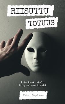 portada Riisuttu Totuus: Aito Keskustelu Toipumisen Tiestä (en Finnish)