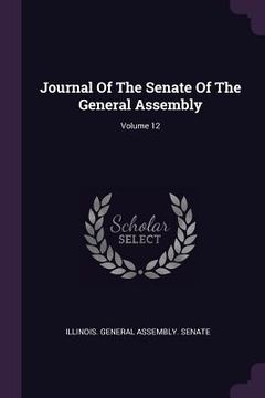 portada Journal Of The Senate Of The General Assembly; Volume 12