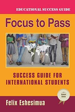 portada Focus to Pass: Success Guide for International Students (en Inglés)