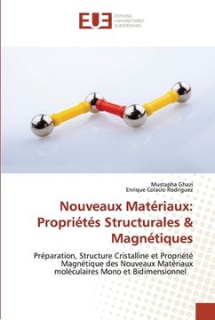 portada Nouveaux Matériaux: Propriétés Structurales & Magnétiques (in French)