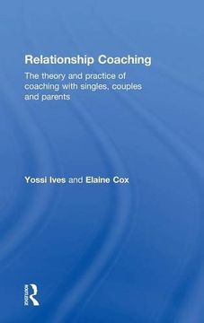 portada Relationship Coaching: The theory and practice of coaching with singles, couples and parents