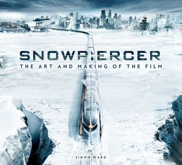 portada Snowpiercer: The Art and Making of the Film