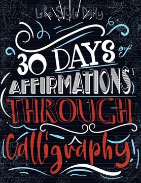 portada Daily Mindful Lettering: Mastering Mindfulness and Positive Affirmations Through the Art of Calligraphy A Daily Guide for Self-Discovery and Em (en Inglés)