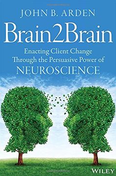 portada Brain2brain: Enacting Client Change Through the Persuasive Power of Neuroscience