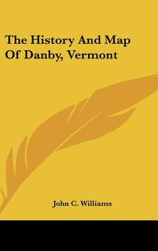 portada the history and map of danby, vermont (en Inglés)