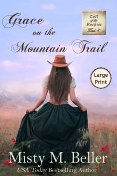 portada Grace on the Mountain Trail: Large Print Edition (Call of the Rockies Series) (en Inglés)