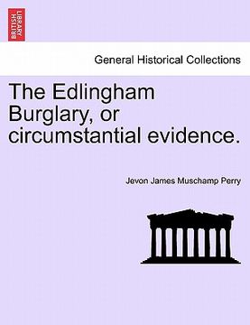 portada the edlingham burglary, or circumstantial evidence. (en Inglés)
