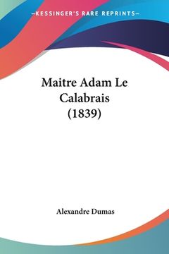 portada Maitre Adam Le Calabrais (1839) (en Francés)