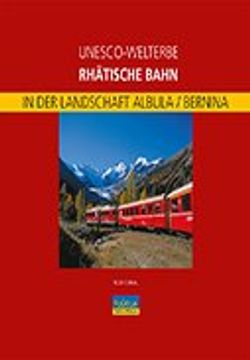 portada Unesco-Welterbe Rhätische Bahn (en Alemán)