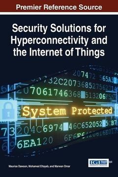 portada Security Solutions for Hyperconnectivity and the Internet of Things (Advances in Information Security, Privacy, and Ethics)