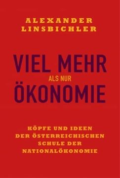 portada Viel Mehr ALS Nur Okonomie: Kopfe Und Ideen Der Osterreichischen Schule Der Nationalokonomie (in German)