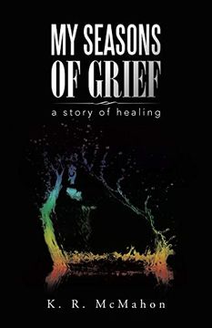 portada My Seasons of Grief: A Story of Healing (en Inglés)