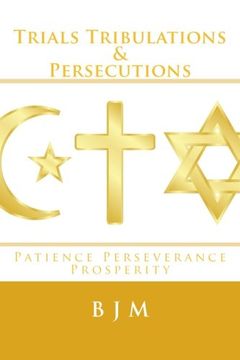 portada Trials Tribulations & Persecutions: Patience Perseverance Prosperity