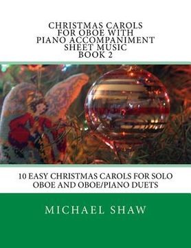 portada Christmas Carols For Oboe With Piano Accompaniment Sheet Music Book 2: 10 Easy Christmas Carols For Solo Oboe And Oboe/Piano Duets (en Inglés)