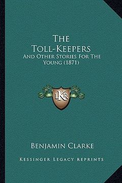 portada the toll-keepers: and other stories for the young (1871) (in English)