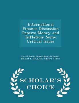 portada International Finance Discussion Papers: Money and Inflation: Some Critical Issues - Scholar's Choice Edition (en Inglés)