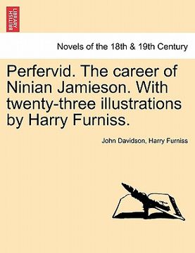 portada perfervid. the career of ninian jamieson. with twenty-three illustrations by harry furniss.