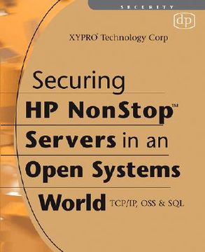 portada Securing HP Nonstop Servers in an Open Systems World: Tcp/Ip, OSS and SQL (en Inglés)