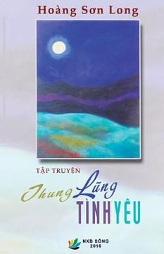 portada Thung Lung Tinh Yeu (Tap Truyen Ngan) (en Vietnamita)
