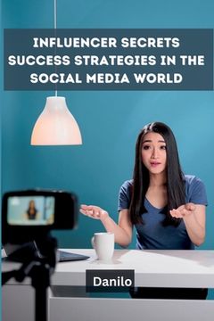 portada Influencer Secrets: Success Strategies in the Social Media World