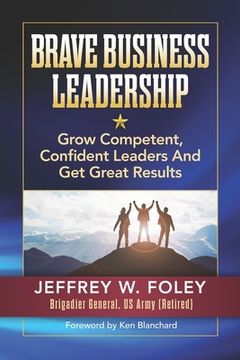 portada BRAVE Business Leadership: Grow Competent, Confident Leaders and Get Great Results (en Inglés)