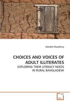 portada CHOICES AND VOICES OF ADULT ILLITERATES: EXPLORING THEIR LITERACY NEEDS IN RURAL BANGLADESH