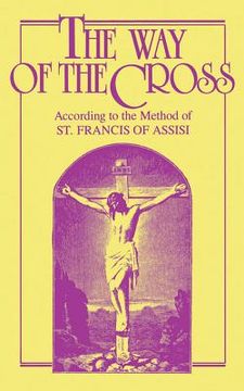 portada The Way of the Cross: According to the Method of St. Francis of Assisi (en Inglés)