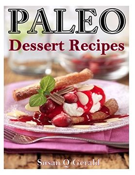 portada Paleo Dessert Recipes: 50 Mouthwatering Recipes to Satiate Your Sweet Tooth