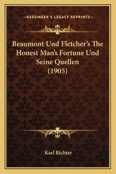 portada Beaumont Und Fletcher's The Honest Man's Fortune Und Seine Quellen (1905) (en Alemán)